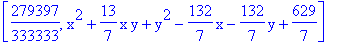 [279397/333333, x^2+13/7*x*y+y^2-132/7*x-132/7*y+629/7]
